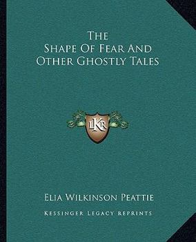 The Shape of Fear, and Other Ghostly Tales
