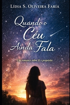 Quando o Céu Ainda Fala: Um romance sobre fé e propósito (Portuguese Edition)