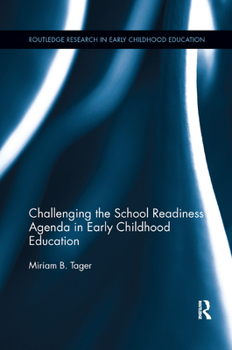 Paperback Challenging the School Readiness Agenda in Early Childhood Education Book