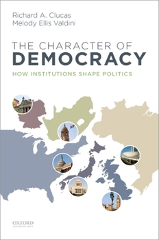 Paperback Character of Democracy: How Institutions Shape Politics Book