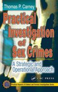 Hardcover Practical Investigation of Sex Crimes: A Strategic and Operational Approach Book