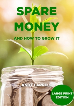 Paperback Spare Money - large print edition (Financial Education) Book