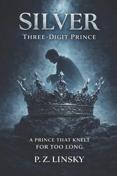 Paperback Silver: Three-Digit Prince. A Metal That Knelt for Too Long Book