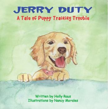 Paperback Jerry Duty: A Tale of Puppy Training Trouble Book