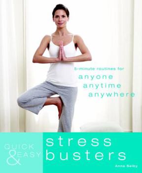 Paperback Quick & Easy: Stress Busters: 5-Minute Routines for Anyone, Anytime, Anywhere Book