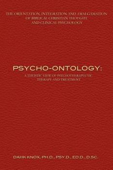 Hardcover Psycho-ontology: A Theistic View of Psychotherapeutic Therapy and Treatment Book