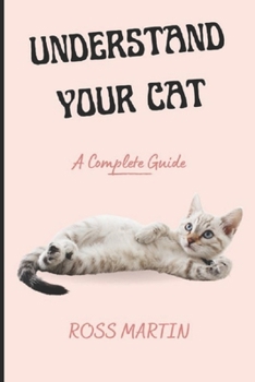 Paperback Understand Your Cat: A Complete Guide Book