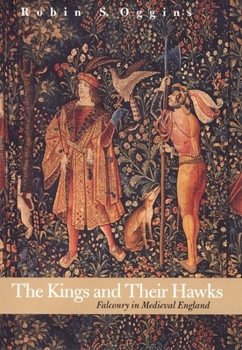 Hardcover Kings and Their Hawks: Falconry in Medieval England Book