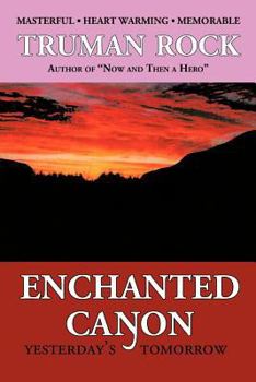 Paperback Enchanted Canyon: Yesterday's Tomorrow Book