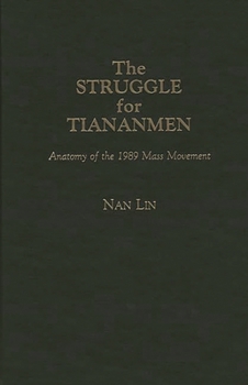 Hardcover The Struggle for Tiananmen: Anatomy of the 1989 Mass Movement Book