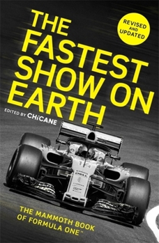 Paperback The Fastest Show on Earth: The Mammoth Book of Formula One(tm) Book
