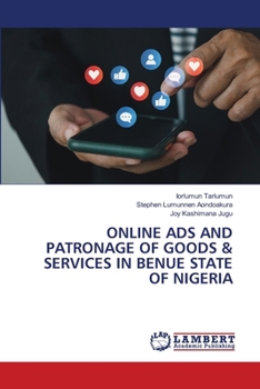 Online Ads and Patronage of Goods & Services in Benue State of Nigeria