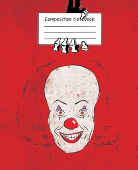 Scary Clown Halloween College Ruled Journal: 110 Blank Lined Wide Ruled (7.5 x 9.25) Pages to Jot Down Your Thoughts