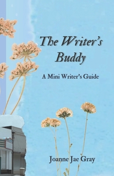 The Writer's Buddy: A Mini Writer's Guide