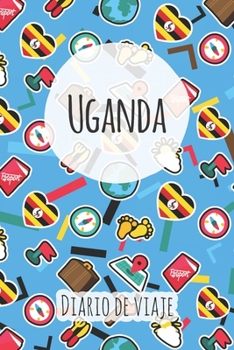 Diario de viaje Uganda: Planificador de viajes I Planificador de viajes por carretera I Cuaderno de puntos I Cuaderno de viaje I Diario de bolsillo I ... I Agenda de viaje (Spanish Edition)