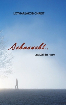 Hardcover Sehnsucht..: ..das Ziel der Flucht [German] Book