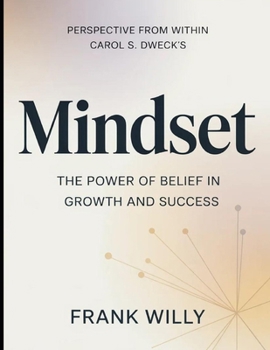 Perspective From Within Carol S. Dweck's Mindset: The Power Of Belief In Growth And Success
