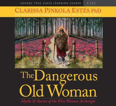Audio CD The Dangerous Old Woman: Myths & Stories of the Wise Woman Archetype Book