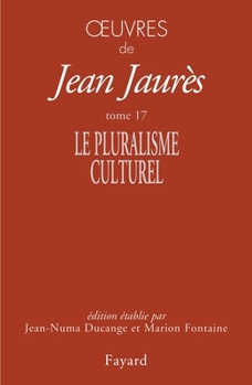 Oeuvres tome 17: Le pluralisme culturel