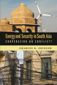 Paperback Energy and Security in South Asia: Cooperation or Conflict? Book