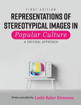 Paperback Representations of Stereotypical Images in Popular Culture: A Critical Approach Book