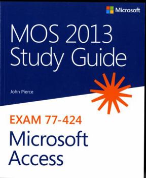Paperback Mos 2013 Study Guide for Microsoft Access Book