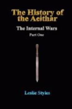Paperback The History of the Aeithar - The Internal Wars - Part One Book