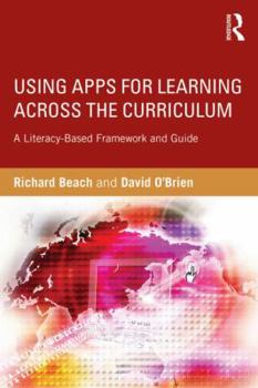 Paperback Using Apps for Learning Across the Curriculum: A Literacy-Based Framework and Guide Book