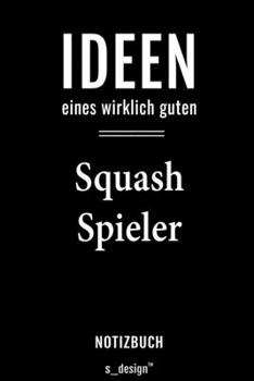 Notizbuch für Squash Spieler: Originelle Geschenk-Idee [120 Seiten liniertes  blanko Papier] (German Edition)