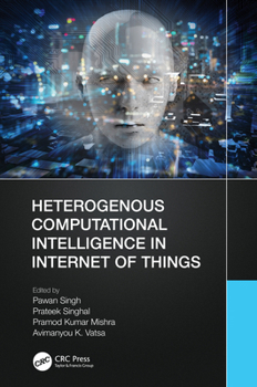 Hardcover Heterogenous Computational Intelligence in Internet of Things Book