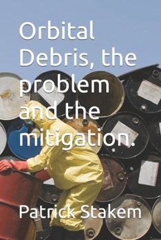 Paperback Orbital Debris, the problem and the mitigation. Book