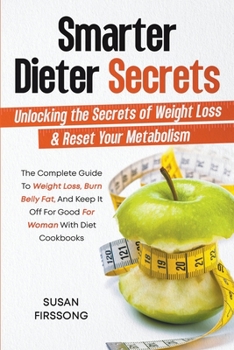 Paperback Smarter Dieter Secrets: Unlocking the Secrets of Weight Loss & Reset Your Metabolism Book