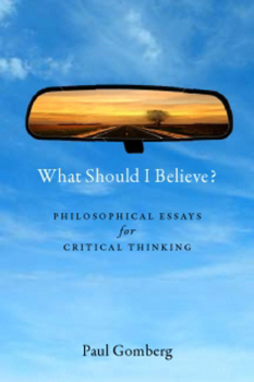 Paperback What Should I Believe?: Philosophical Essays for Critical Thinking Book