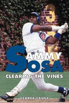 Paperback Sammy Sosa: Clearing the Vines Book