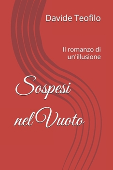 Paperback Sospesi nel Vuoto: Il romanzo di un'illusione [Italian] Book