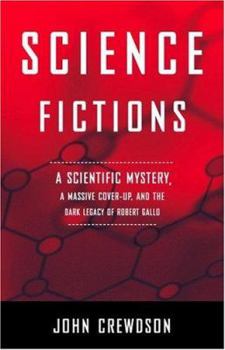 Hardcover Science Fictions: A Scientific Mystery, a Massive Coverup, and the Dark Legacy of Robert Gallo Book
