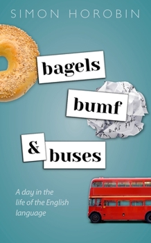 Hardcover Bagels, Bumf, and Buses: A Day in the Life of the English Language Book