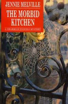 The Morbid Kitchen - Book #17 of the Charmian Daniels