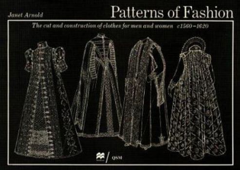 Patterns of Fashion: The Cut and Construction of Clothes for Men and Women C1560-1620 - Book #3 of the Patterns of Fashion