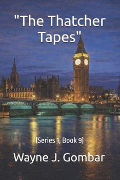 "The Thatcher Tapes": (Series 1, Book 9)