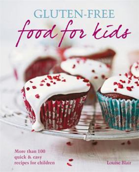 Paperback Gluten-Free Food for Kids: More Than 100 Quick & Easy Recipes Book