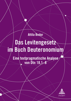 Paperback Das Levitengesetz im Buch Deuteronomium: Eine textpragmatische Analyse von Dtn 18,1-8 [German] Book