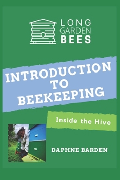 Paperback Introduction to Beekeeping: Inside the Hive Book