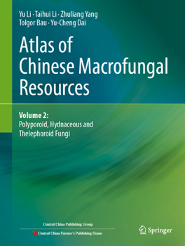Hardcover Atlas of Chinese Macrofungal Resources: Volume 2: Polyporoid, Hydnaceous and Thelephoroid Fungi Book
