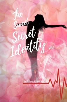 Paperback The Sweet Secret Identity: First Love Is Your True Love But It Always Happens with a Wrong Person Book