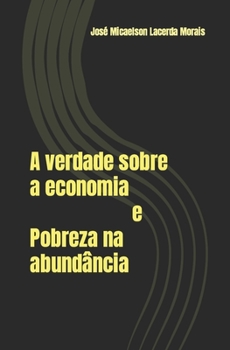 Paperback A verdade sobre a economia e Pobreza na abundância [Portuguese] Book