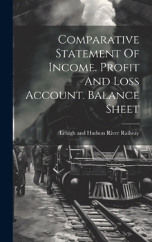 Hardcover Comparative Statement Of Income. Profit And Loss Account. Balance Sheet Book