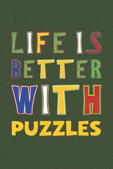 Paperback Life Is Better With Puzzles: Puzzles Lovers Funny Gifts Journal Lined Notebook 6x9 120 Pages Book