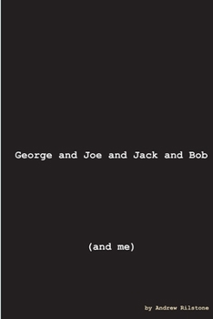 Paperback George and Joe and Jack and Bob (and Me) Book