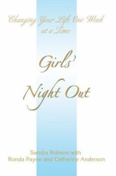 Paperback Girls' Night Out: Changing Your Life One Week at a Time Book